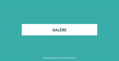 galère synonymes